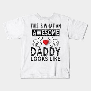 this is what an awesome daddy looks like Kids T-Shirt